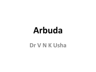 Arbuda
Dr V N K Usha
 