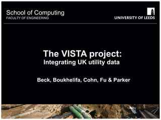 The VISTA project: Integrating UK utility data    Beck, Boukhelifa, Cohn, Fu & Parker 