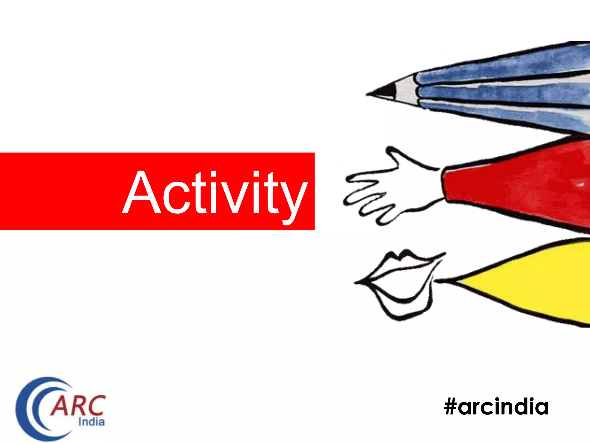 #arcindia
Activity
 