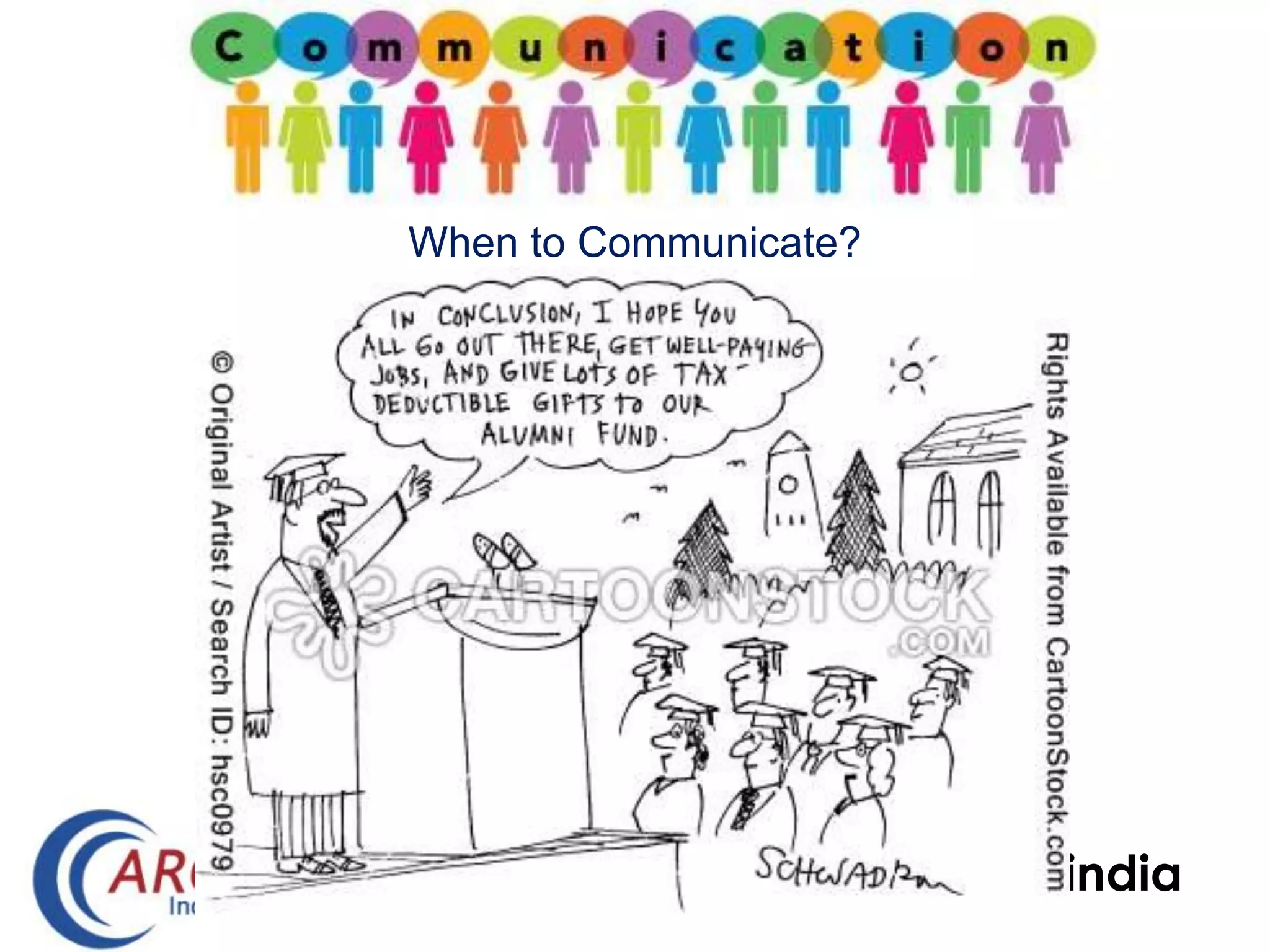 #arcindia
When to Communicate?
 