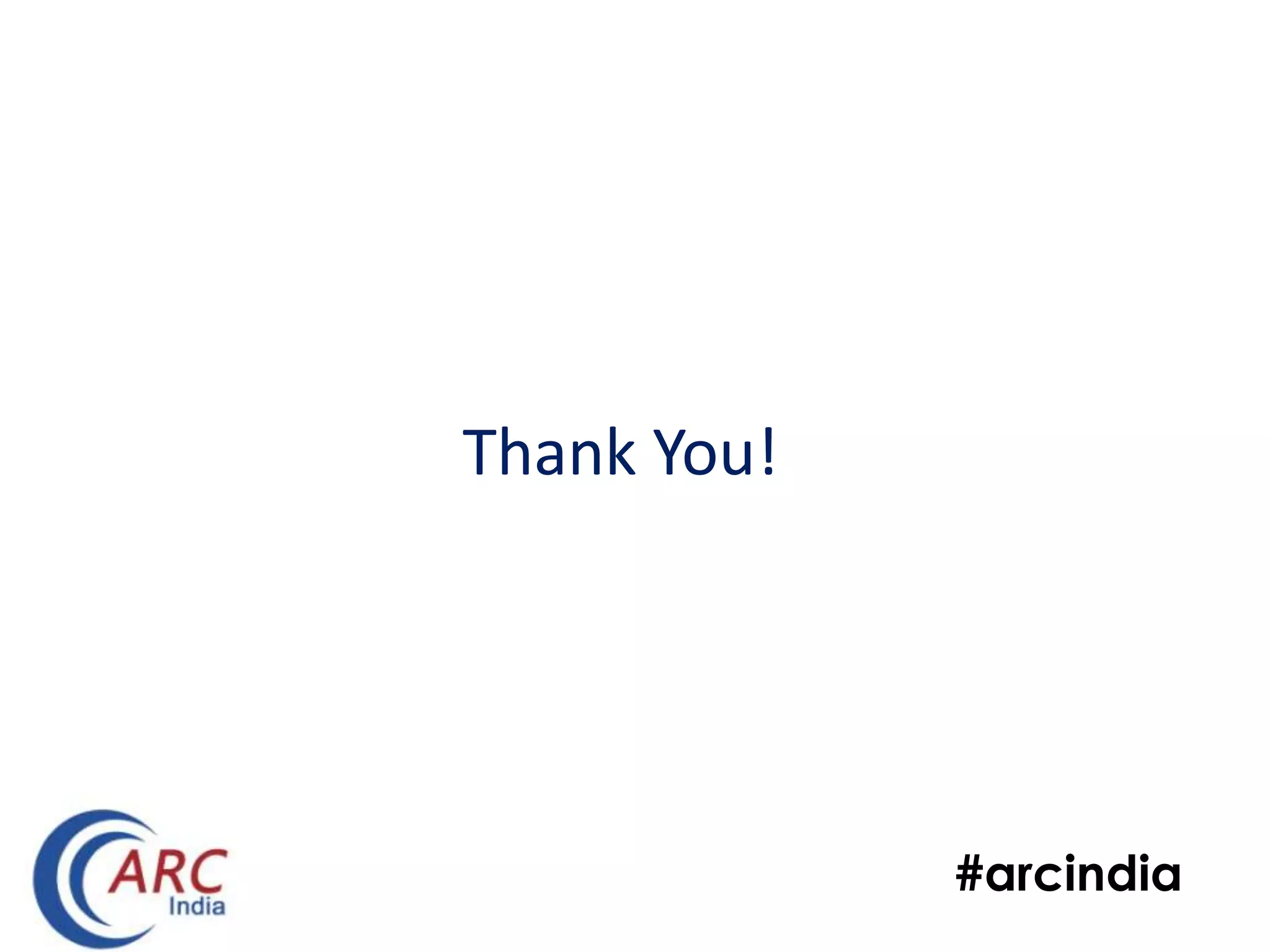 #arcindia
Thank You!
 