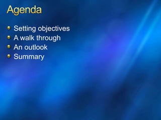 Setting objectives
A walk through
An outlook
Summary
 