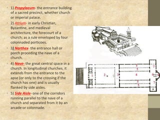 •  1)	
  Propylaeum-­‐	
  the	
  entrance	
  building	
  
of	
  a	
  sacred	
  precinct,	
  whether	
  church	
  
or	
  im...