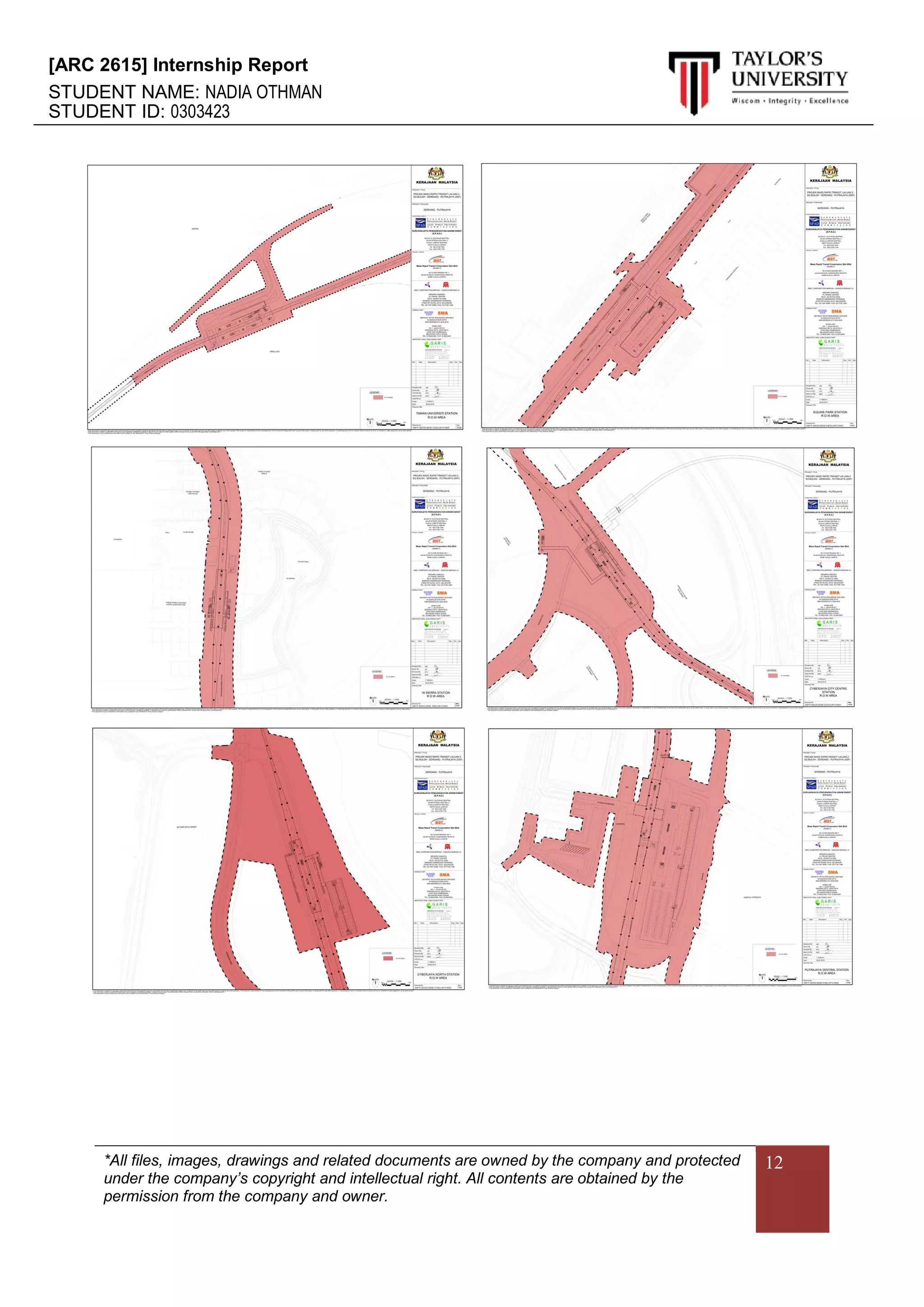 [ARC 2615] Internship Report
STUDENT NAME: NADIA OTHMAN
STUDENT ID: 0303423
*All files, images, drawings and related documents are owned by the company and protected
under the company’s copyright and intellectual right. All contents are obtained by the
permission from the company and owner.
12
 