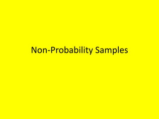 Non-Probability Samples
 