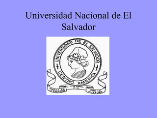 Universidad Nacional de El
Salvador
 