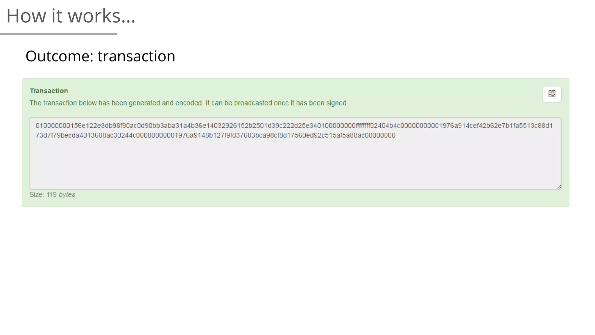 Outcome: transaction
How it works…
 