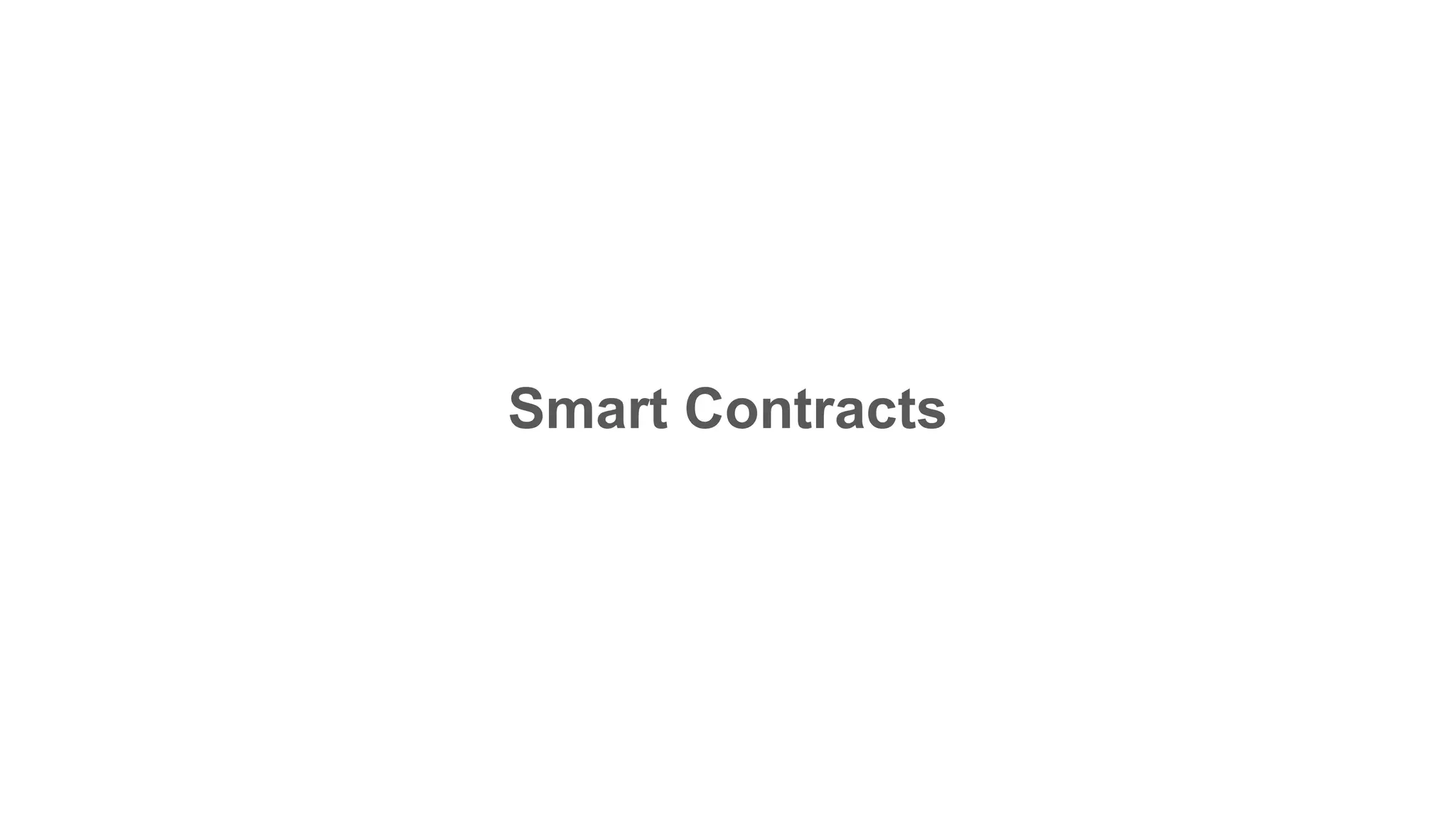 Smart Contracts
 