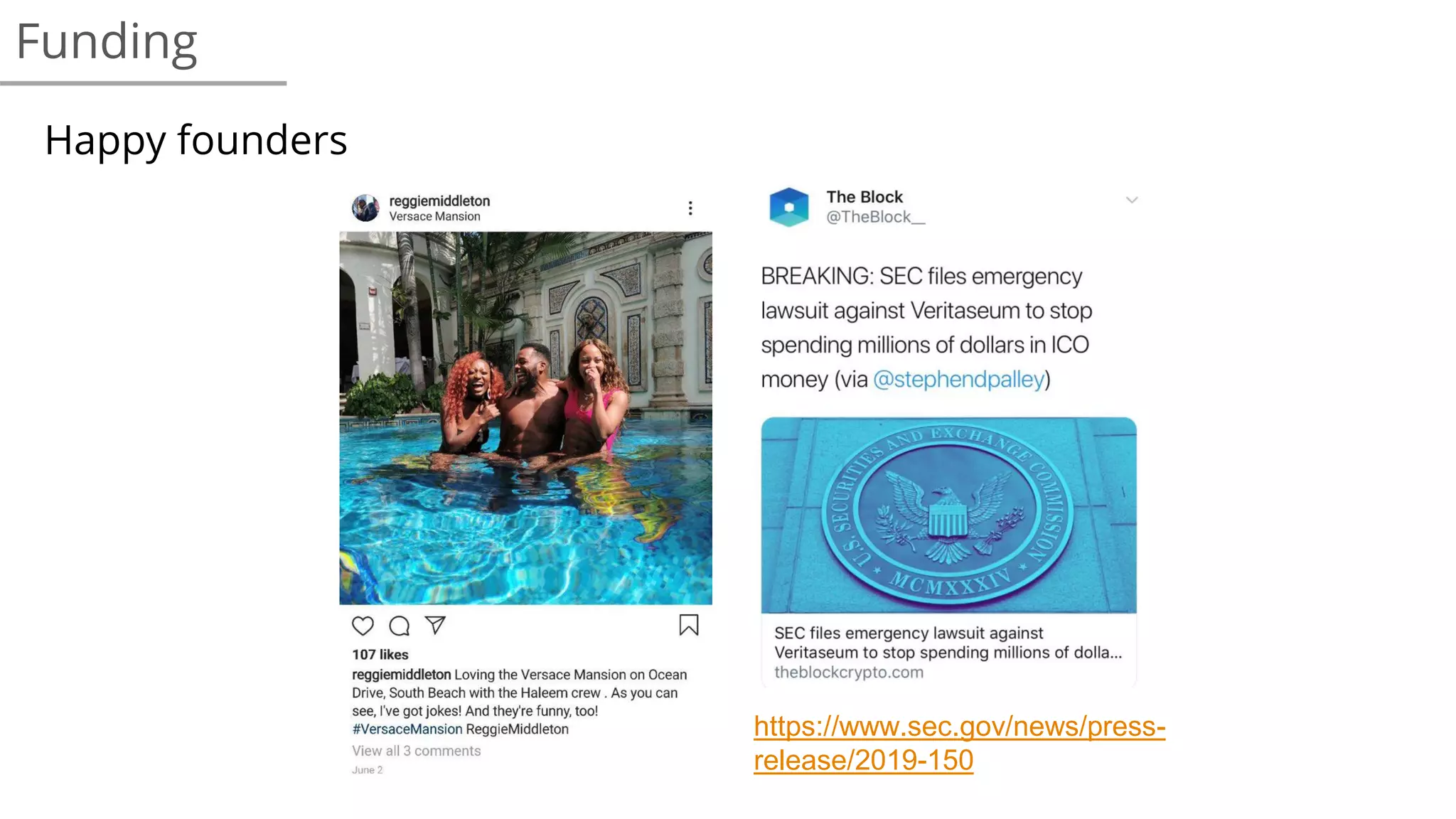 Funding
https://www.sec.gov/news/press-
release/2019-150
Happy founders
 