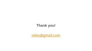 Thank you!
ivliev@gmail.com
 