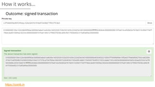 https://coinb.in
Outcome: signed transaction
How it works…
 