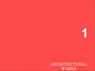 1 ARCHITECTURAL WORKS 