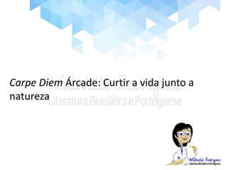 Carpe Diem Árcade: Curtir a vida junto a
natureza
 