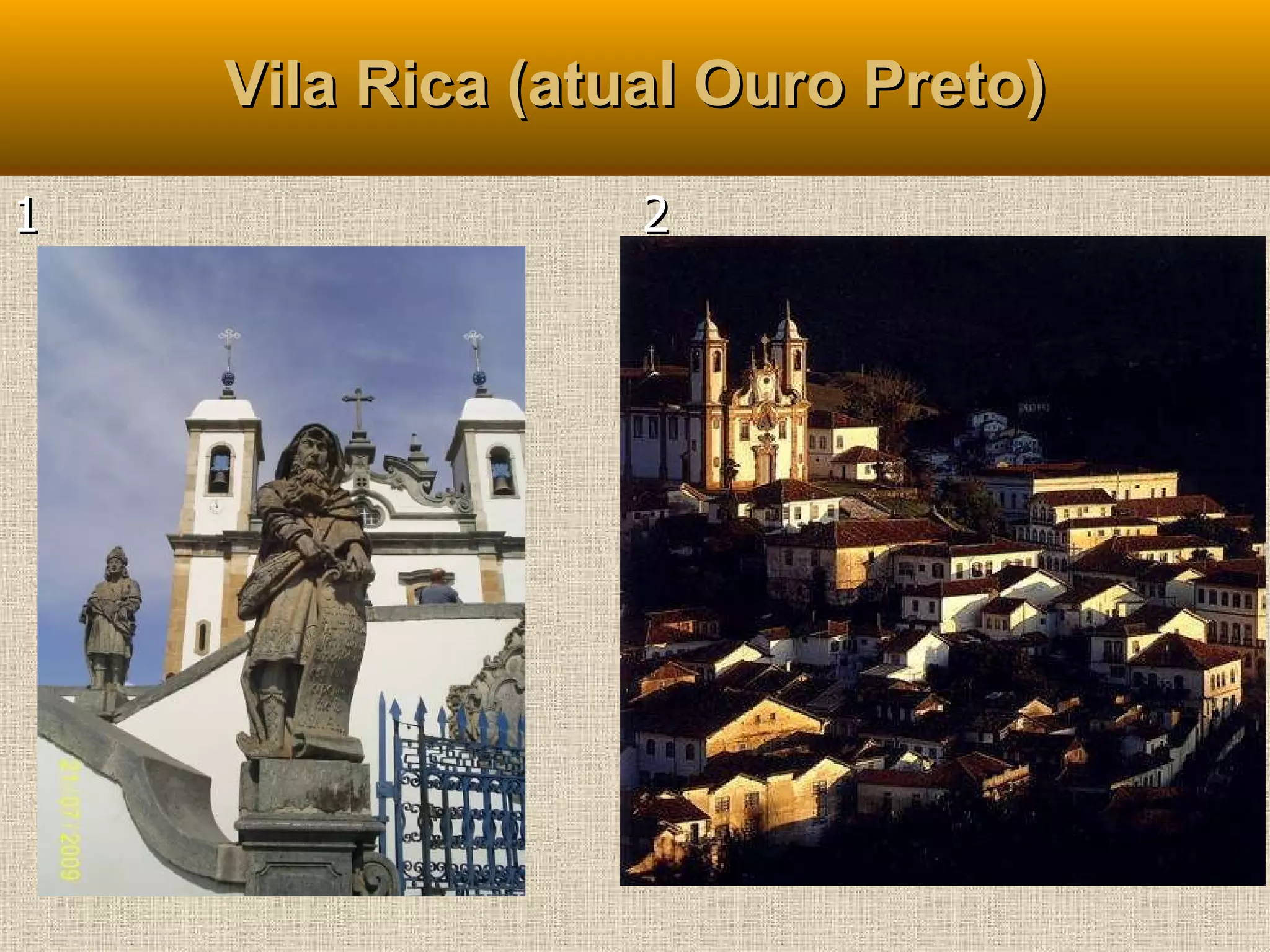Vila Rica (atual Ouro Preto) 1  2 