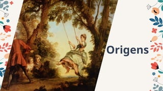 Origens
 