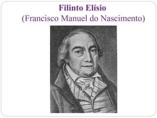 Filinto Elísio
(Francisco Manuel do Nascimento)
 