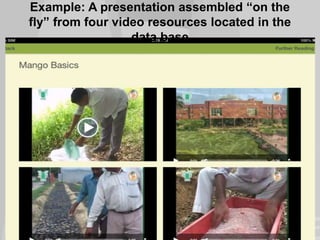 Example: A presentation assembled “on the
fly” from four video resources located in the
data base
 