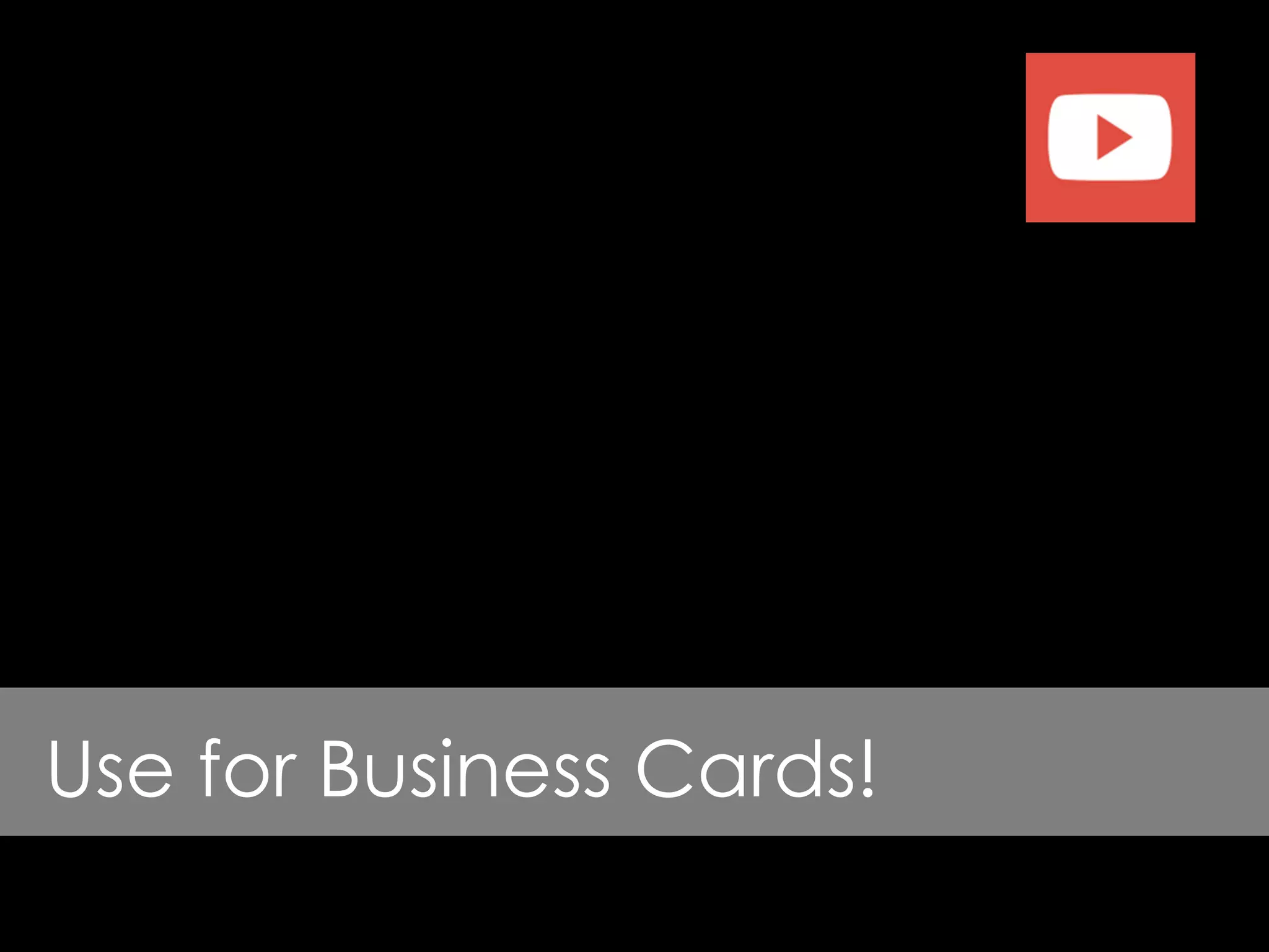 Use for Business Cards!