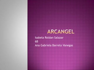 Isabela Roldan Salazar
6B
Ana Gabriela Barreto Vanegas
 