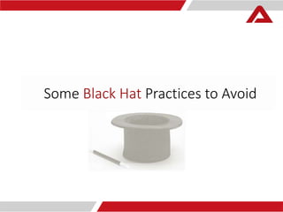 Some Black Hat Practices to Avoid 
 