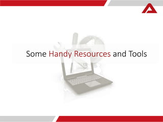 Some Handy Resources and Tools 
 