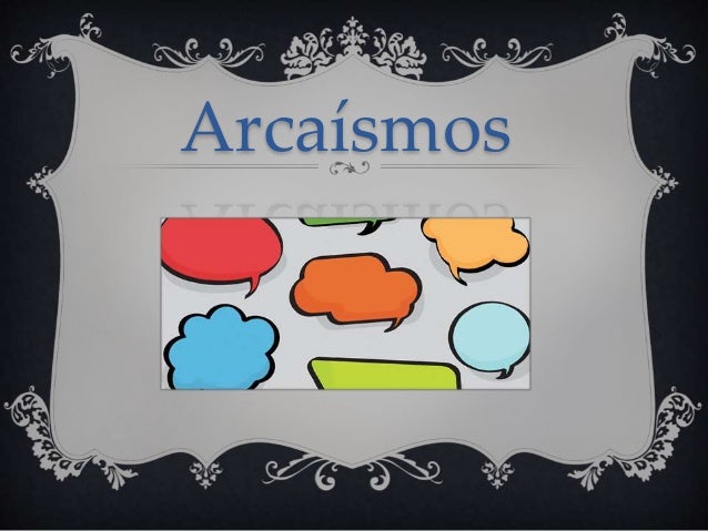 Resultado de imagen para arcaismo