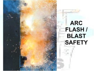 ARC FLASH / BLAST SAFETY 