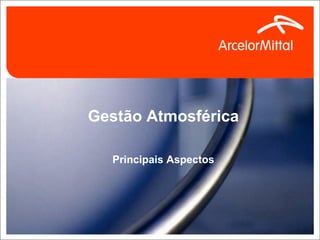 Gestão Atmosférica

  Principais Aspectos
 