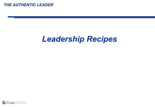 Leadership Recipes
THE AUTHENTIC LEADER
 
