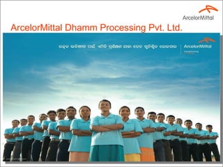 ArcelorMittal Dhamm Processing Pvt. Ltd. 06/17/10 