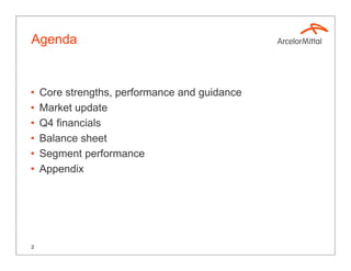 Agenda


•   Core strengths, performance and guidance
•   Market update
•   Q4 financials
•   Balance sheet
•   Segment performance
•   Appendix




2
 