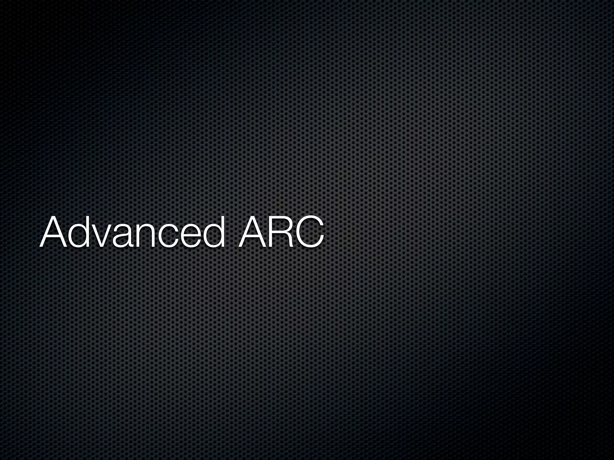 Advanced ARC
 