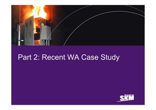 Part 2: Recent WA Case Study
 