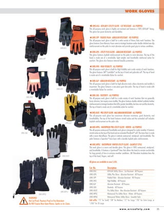 work gloves

t UWG-KLG - KEVLAR® Utility Glove - CUT RESISTANT - ALL PURPOSE
This all-purpose work glove is highly cut-resistant and features a 100% KEVLAR® lining.
This glove has great dexterity and durability.

UWG-KLG

t UWG-spp - padded palm - abrasion RESISTANT - hd PURPOSE
This all-purpose work glove is built for a wide variety of Heavy Duty work functions. The
glove features 3mm Memory Foam sewn in strategic locations under double-stitched non-slip
reinforcement on the palm to resist abrasion and provide good grip in various conditions.
t UWG-GPU - UTILITY PLUS GLOVE - ABRASION RESISTANT - ALL PURPOSE
This glove features Asphalt reinforcement on the palm to resist abrasion. The top of the
hand is made out of a stretchable, light weight, and breathable reinforced nylon for
comfort. The glove also features internal knuckle protection.

UWG-SPP

t UWG-HVO - HIGH VISIBILITY - ALL PURPOSE
This all-purpose work glove is built for High Visibility and a wide variety of work functions.
The glove features 3MTM ScotchliteTM on the top of hand and palmside cuff. The top of hand
is made out of a stretchable Nylon for comfort.
t UWG-GLP - ABRASION RESISTANT - ALL PURPOSE
This all-purpose work glove is built for high abrasive tasks where dexterity and tactility is
important. The glove features a one-piece goat skin palm. The top of hand is made with
a stretchable Nylon for comfort.

UWG-GPU

t UWG-sdg - dexterity - ALL PURPOSE
This all-purpose work glove is built for a wide variety of work functions that are generally
lesser abrasive, but require more tactility. The glove features double-stitched synthetic leather
reinforcement in strategic locations that offer greater durability, but does not sacrifice dexterity.
The top of hand is made out of a stretchable nylon for comfort.

UWG-HVO

UWG-GLP

t UWG-HUXT - PRO UTILITY GLOVE - MAX ABRASION RESISTANT - ALL PURPOSE
This all-purpose work glove has maximum abrasion resistance, good dexterity, and
breathability. The top of the hand features stretch nylon and the extended cuff includes
Asphalt reinforcement on the palm side.
t UWG-WPSC - WATERPROOF PRO UTILITY GLOVE - WINTER - ALL PURPOSE
This all-purpose waterproof/breathable work glove is designed for cooler weather. It features
stretch nylon on the top of the hand and an extended FlexMeshTM cuff. The inner liner is made
with a warm Microfleece. The glove is entirely waterproof, windproof, and breathable. The
palm features a SupraTexTM base layer with a durable Asphalt palm reinforcement.

UWG-SDG

UWG-HUXT

t UWG-WPGC - WATERPROOF WINTER UTILITY GLOVE - GAUNTLET STYLE
This work glove is a warm and durable glove. This glove is 100% waterproof, windproof,
and breathable. It features a SportwoolTM liner that allows the hand to remain comfortable
for long periods of time in extreme weather conditions. 3M Thinsulate Insulation lines the
top of the hand, fingers, and cuff.
All gloves are available in sizes S-XXL.

Cat. No.	

UWG-WPGC

UWG-WPSC

WARNING!
Not Cut Proof, Puncture Proof or Fire Retardant.
Do NOT Expose Near Open Flames, Sparks or Arc Zones.

Description	

UWG-KLG	KEVLAR Utility Glove - Cut Resistant - All Purpose
UWG-GPU	
Utility Plus Glove - Abrasion Resistant - All Purpose
UWG-SPP	
Padded Palm - Abrasion Resistant - HD Purpose
UWG-HVO	
High Visibility - All Purpose
UWG-GLP	
Abrasion Resistant - All Purpose
UWG-SDG	
Dexterity - All Purpose
UWG-HUXT	
Pro Utility Glove - Max Abrasion Resistant - All Purpose
UWG-WPSC	
Waterproof Pro Utility Glove - Winter -All Purpose
UWG-WPGC	
Waterproof Winter Utility Glove - Gauntlet Style
Add suffix: “/S” for Small, “/M” for Medium, “/L” for Large, “/XL” for Extra Large, or
“/XXL” for 2X Large.
www.arcsafety.com

35

 
