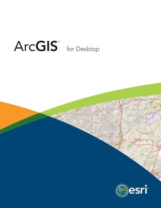 ArcGIS
®
  for Desktop
 