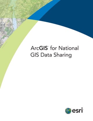 copyrightswisstopo
ArcGIS
®
for National
GIS Data Sharing
 
