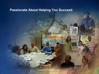 Passionate About Helping You Succeed
Copyright © 2010 Esri. All rights reserved.
 