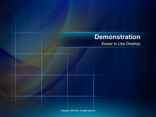 Easier to Use Desktop
Demonstration
Copyright © 2010 Esri. All rights reserved.
 