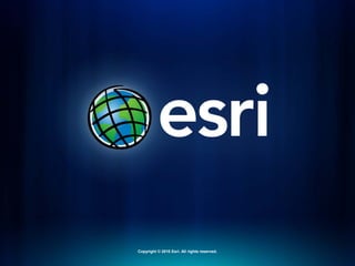 Copyright © 2010 Esri. All rights reserved.
 