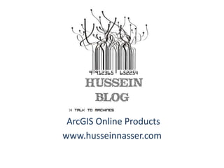 ArcGIS Online Products
www.husseinnasser.com
 