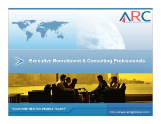 Executive Recruitment & Consulting Professionals




“YOUR PARTNER FOR PEOPLE TALENT”
 
