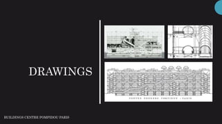 DRAWINGS
BUILDINGS CENTRE POMPIDOU PARIS
 