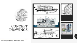 CONCEPT
DRAWINGS
Legacy description
Legacy description
13
BUILDINGS CENTRE POMPIDOU PARIS
 
