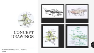 CONCEPT
DRAWINGS
Legacy description
25
Legacy description
Legacy description
BUILDINGS PARCO DELLA MUSICA
ROME
 
