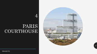 4
PARIS
COURTHOUSE
55
PROJECTS
 