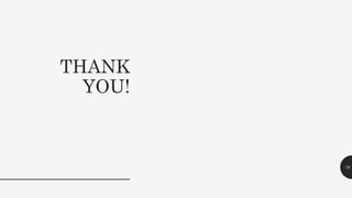 THANK
YOU!
78
 
