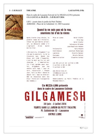 1 – 3 JUILLET THEATRE LAUSANNE (VD)
Dans le cadre de Lausanne Estivale la Cie MEZZA-LUNA présente
GILGAMESH de 30 JUIN – 3 JUILLET 2016.
LIEU : yourte dans le jardin du Petit Théâtre
ADRESSE : Place de la Cathédrale 12, 1003 Lausanne
4 | P a g e
 