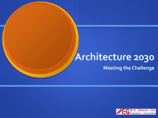 Architecture 2030
      Meeting the Challenge
 