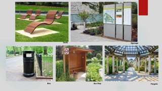 Seats
Bus StopBins
Linear Fountain
Signage
Pergola
 