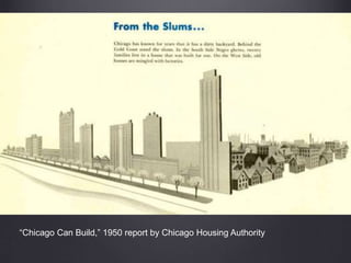 “Chicago Can Build,” 1950 report by Chicago Housing Authority
 